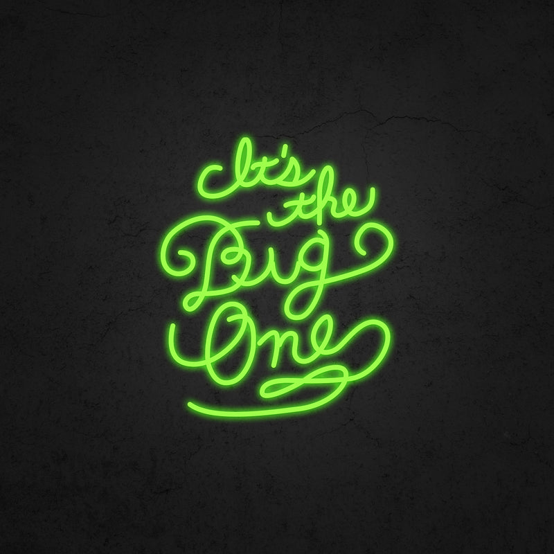 It's the Big One Neon Sign | Neonoutlets.