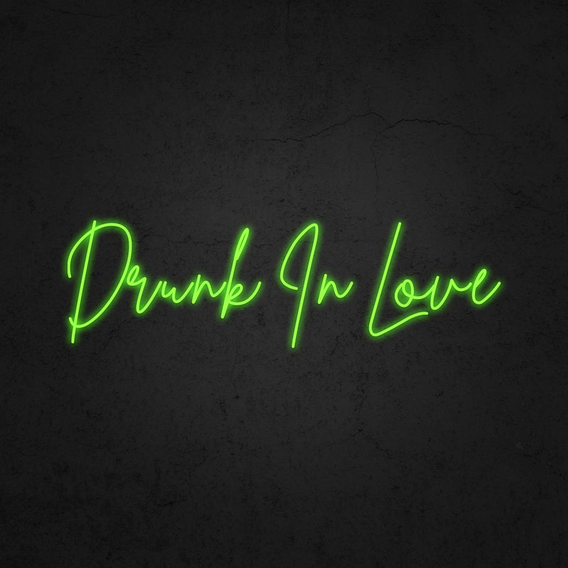Drunk In Love Neon Sign | Neonoutlets.