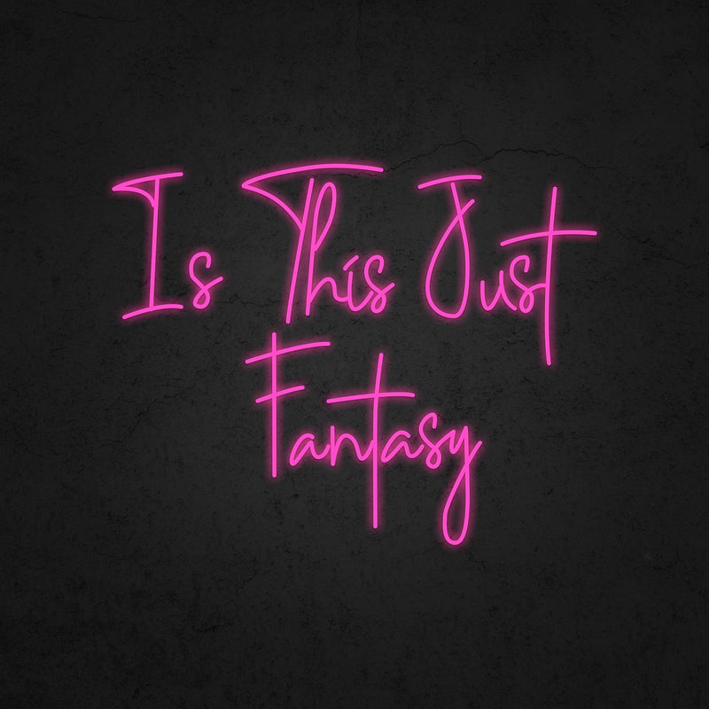 Is This Just Fantasy Neon Sign | Neonoutlets.
