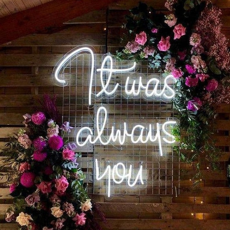 It was always you Neon Sign | Neonoutlets.