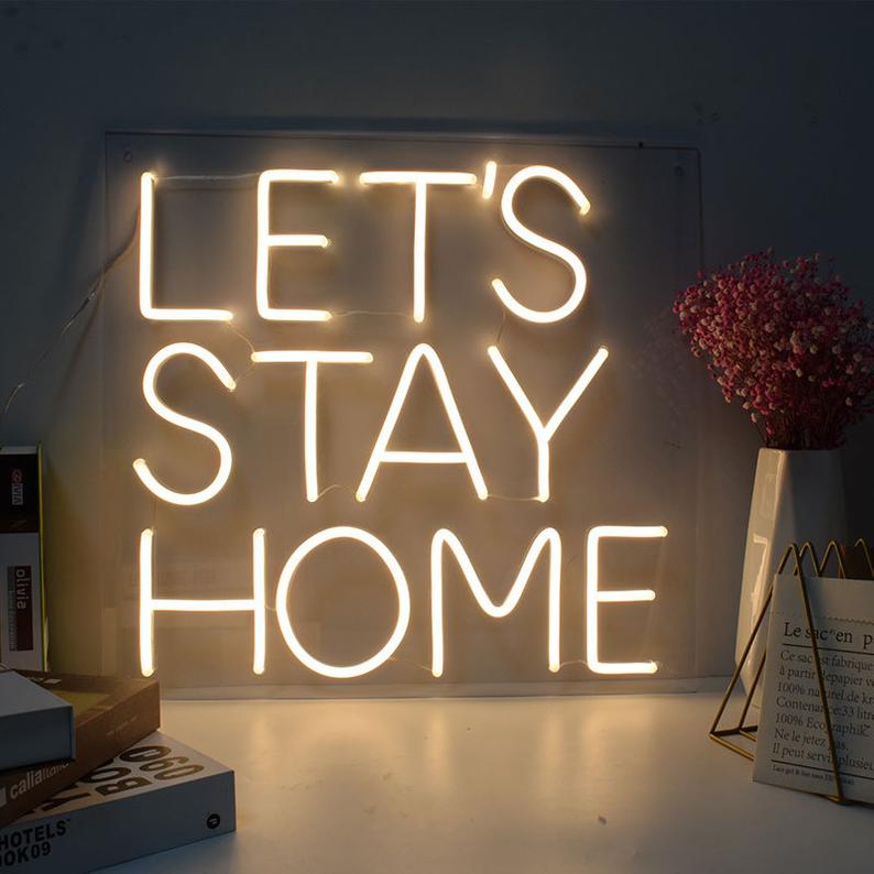 LET'S STAY HOME Neon Sign | Neonoutlets.