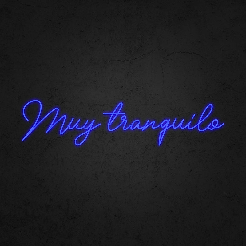 Muy Tranquilo Neon Sign | Neonoutlets.