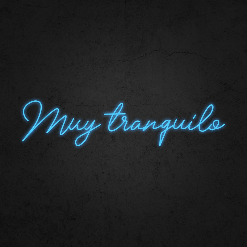 Muy Tranquilo Neon Sign | Neonoutlets.