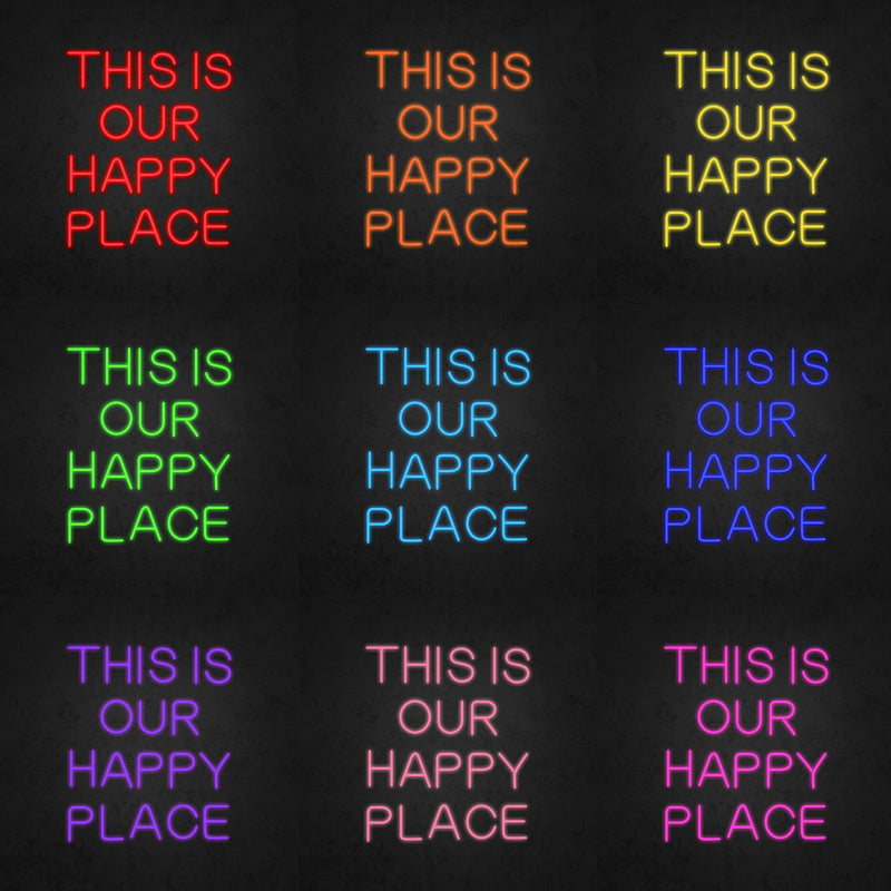 THIS IS OUR HAPPY PLACE Neon Sign | Neonoutlets.