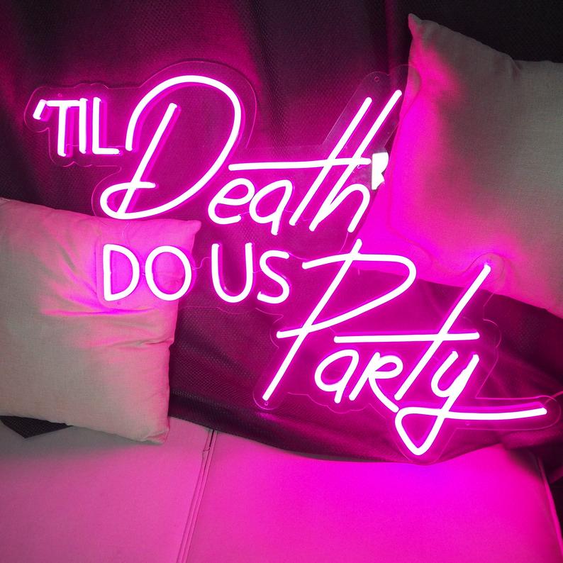'TIL Death DO US Party Neon Sign | Neonoutlets.