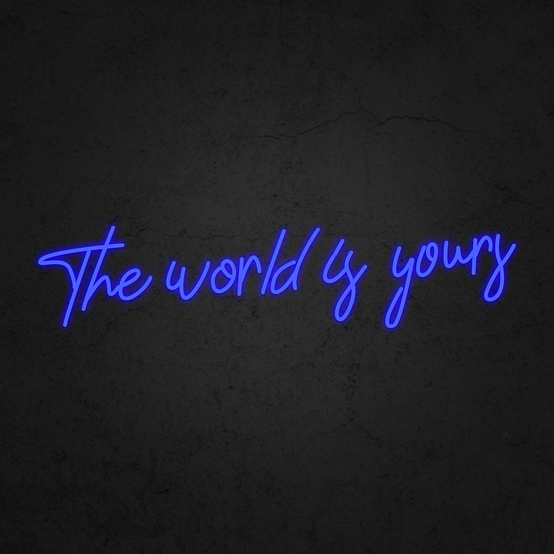 The world is yours Neon Sign | Neonoutlets.