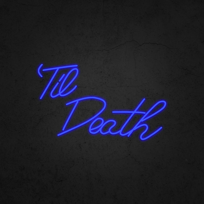 'Til Death Neon Sign | Neonoutlets.