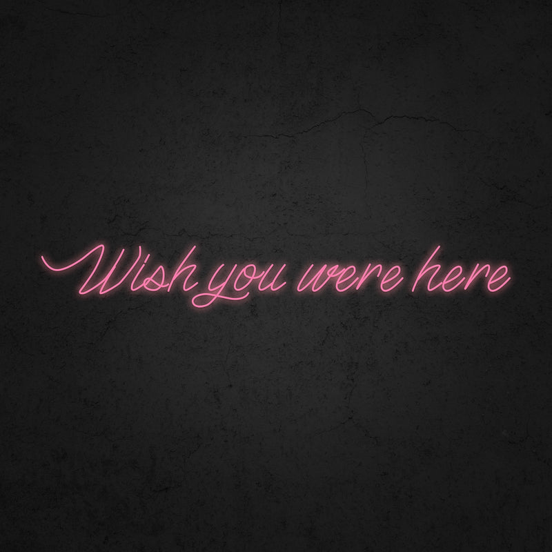 Wish you were here Neon Sign | Neonoutlets.