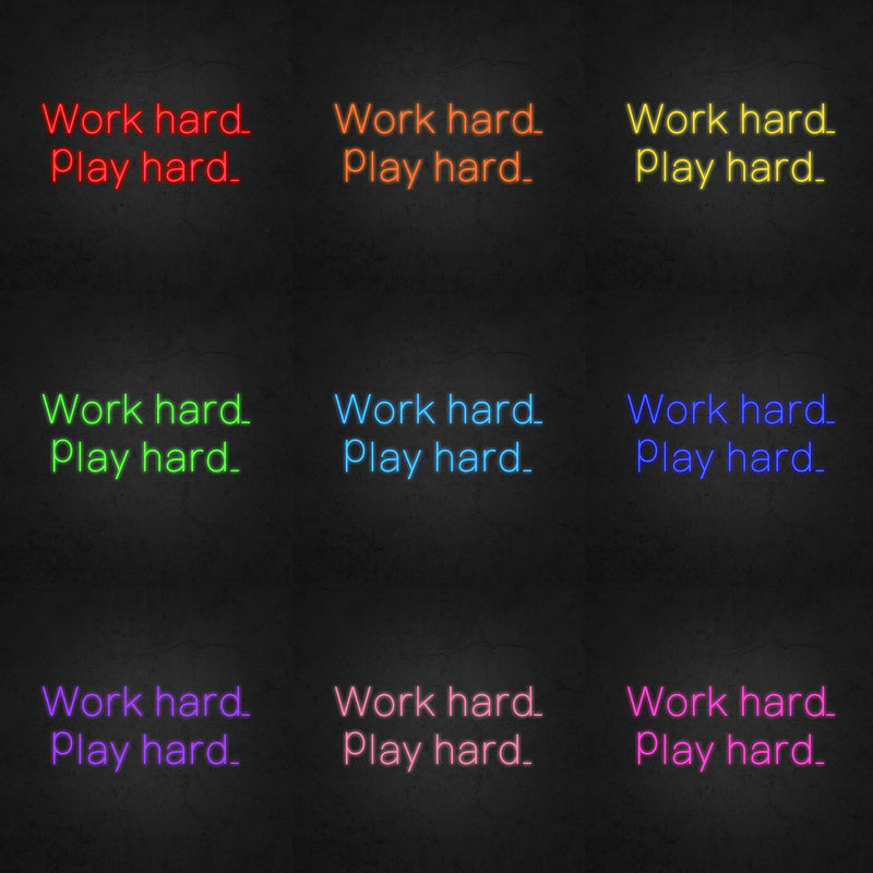 Work hard. Play hard. Neon Sign | Neonoutlets.