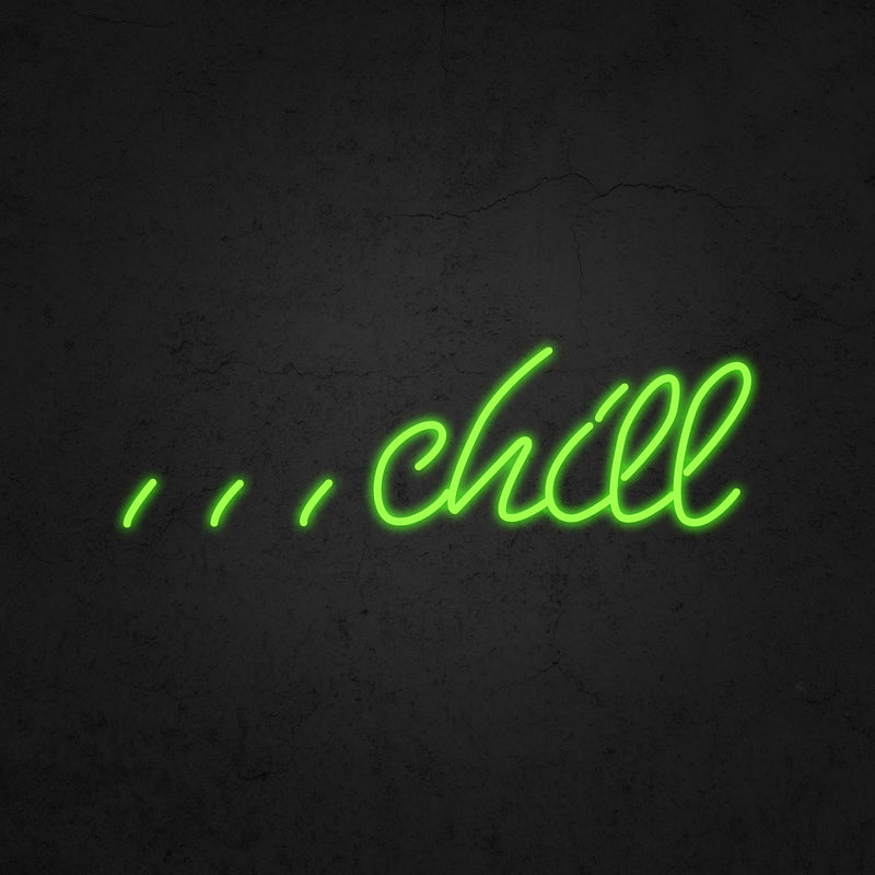 Chill Neon Sign | Neonoutlets.